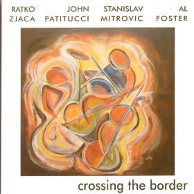 Ratko Zjaca & Stanislav Mitrovic - Crossing The Border