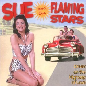 Sue Moreno And The Flaming Stars - Drivin' On The Highway Of Love