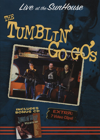 The Tumblin' Go Go's - DVD Live At The Sunhouse + CD Wild Drivin' Baby