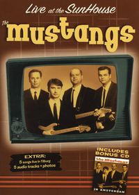 The Mustangs - DVD Live At The Sunhouse + CD In Amsterdam
