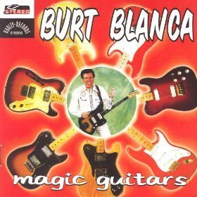 Burt Blanca - Magic Guitars