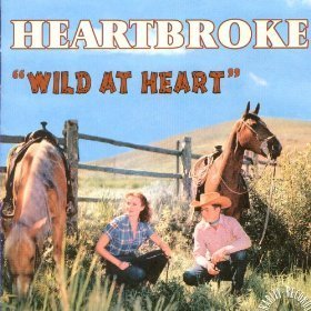 Heartbroke - Wild At Heart