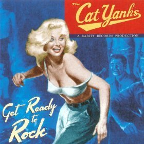 The Cat Yanks - Get Ready To Rock