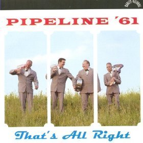 Pipeline '61 - That's All Right