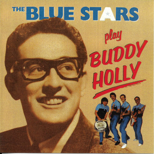 The Blue Stars - Play Buddy Holly