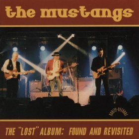 The Mustangs - The Lost Album: Found And Revisite