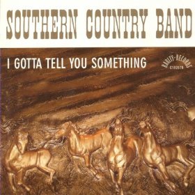 Southern Country Band - I Gotta Tell You Something
