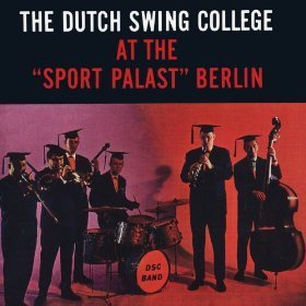 Dutch Swing College Band - At The Sport Palast Berlin