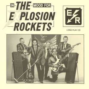 Explosion Rockets - In The Mood For The Explosion Rockets