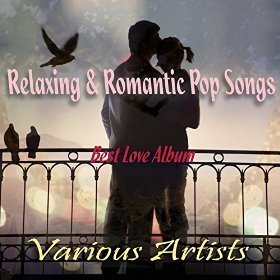 Relaxing & Romantic Pop Songs - Various Artists (Best Love Album)