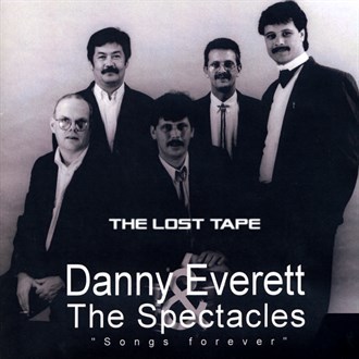 Danny Everett & The Spectacles - Songs Forever - The Lost Tape