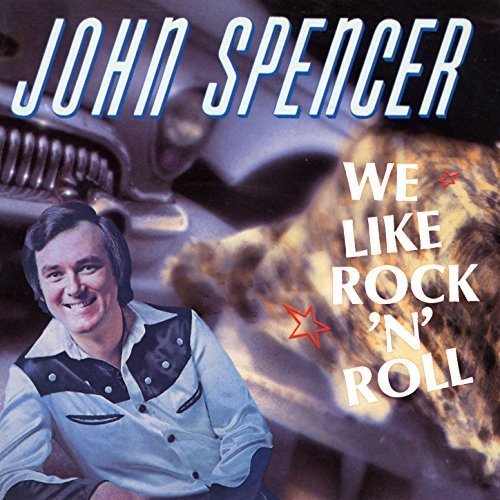 John Spencer - We Like Rock 'n' Roll