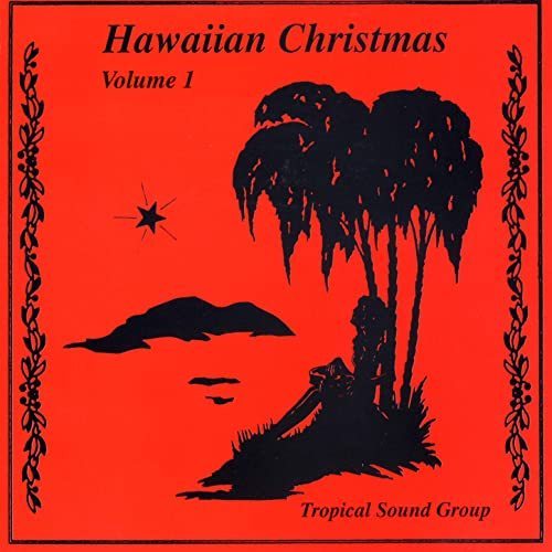 Tropical Sound Group - Hawaiian Christmas (Volume 1)