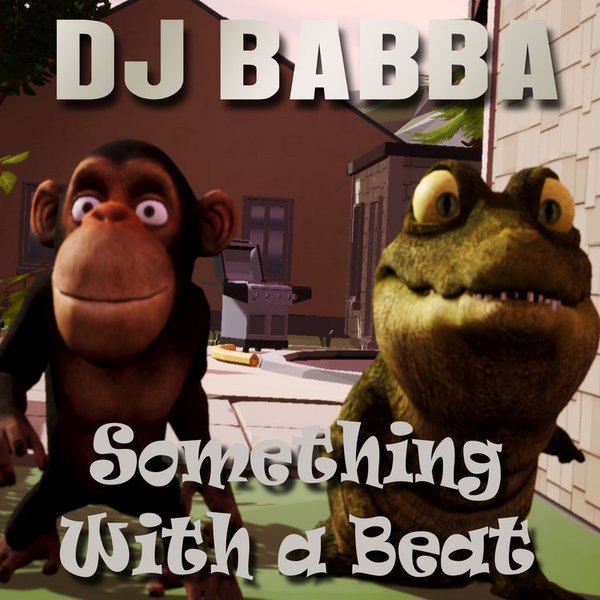 DJ BABBA - Something With A Beat (new 2 track single)